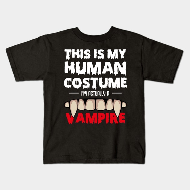 This Is My Human Costume I'm Actually A Vampire Kids T-Shirt by Lumio Gifts